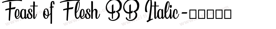 Feast of Flesh BB Italic字体转换